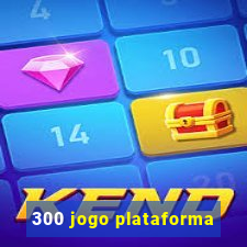 300 jogo plataforma